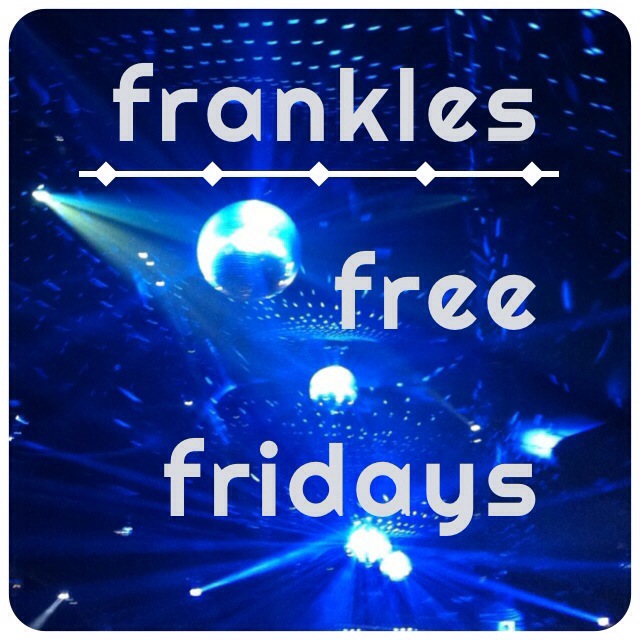 frankles free fridays