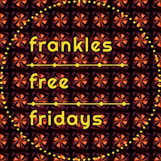 frankles free fridays